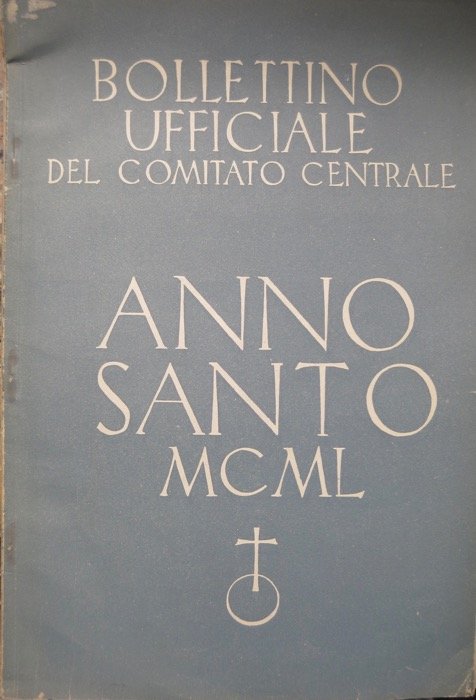 Anno Santo MCML: bollettino ufficiale del Comitato centrale.