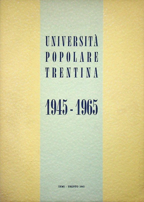 Annuario della Università popolare trentina: 1945-1965.