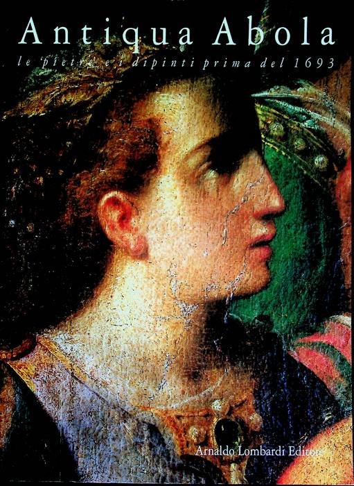 Antiqua Abola: le pietre e i dipinti prima del 1693.