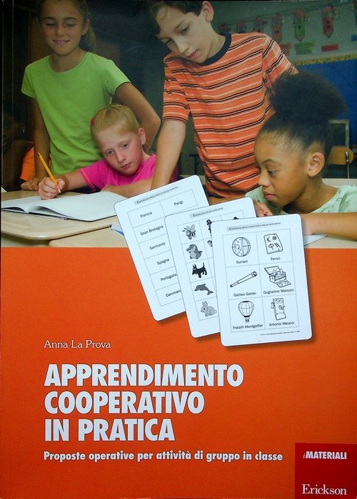 Apprendimento cooperativo in pratica: proposte operative per attivitÃ di gruppo …