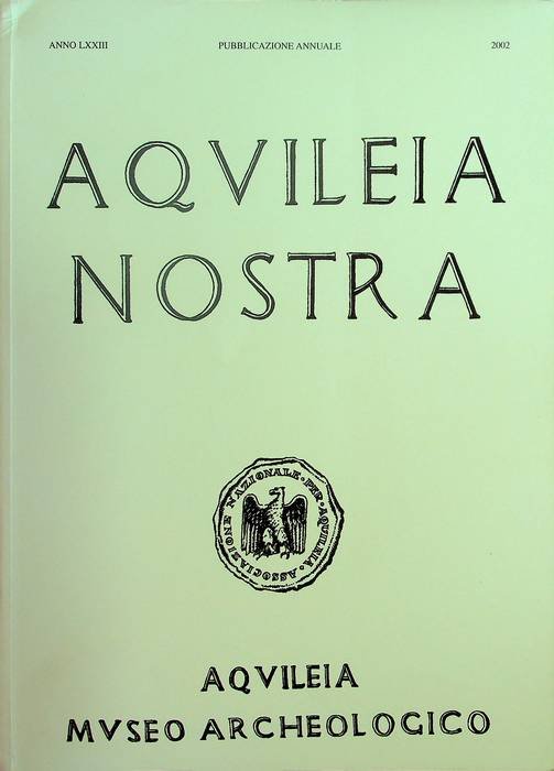 Aquileia nostra: pubblicazione annuale: A. LXXIII (2002).