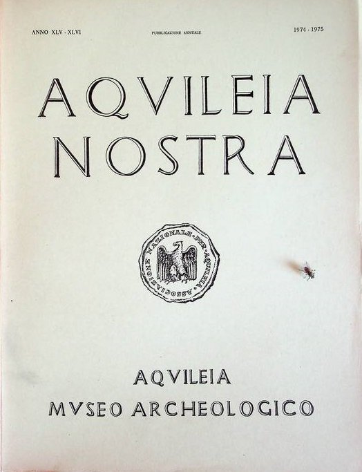 Aquileia nostra: rivista dell'Associazione Nazionale per Aquileia: pubblicazione annuale: A. …