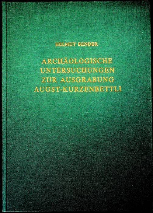 ArchÃ¤ologische Untersuchungen zur Ausgrabung Augst-Kurzenbettli: ein Beitrag zur Erforschung der …