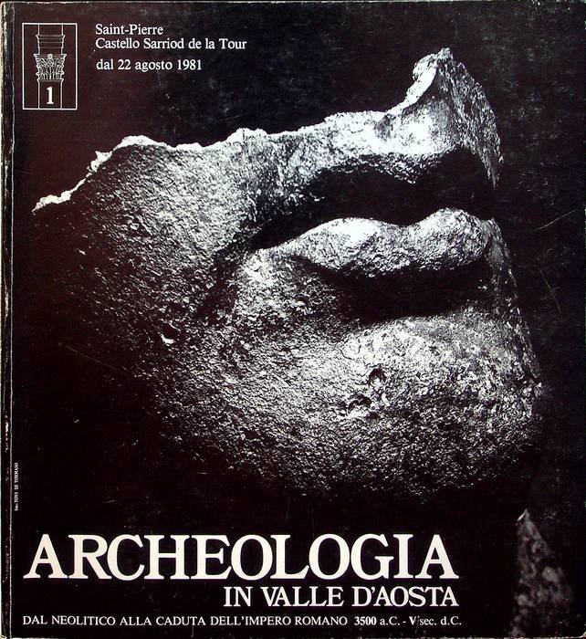 Archeologia in Valle d'Aosta: dal neolitico alla caduta dell'Impero romano, …