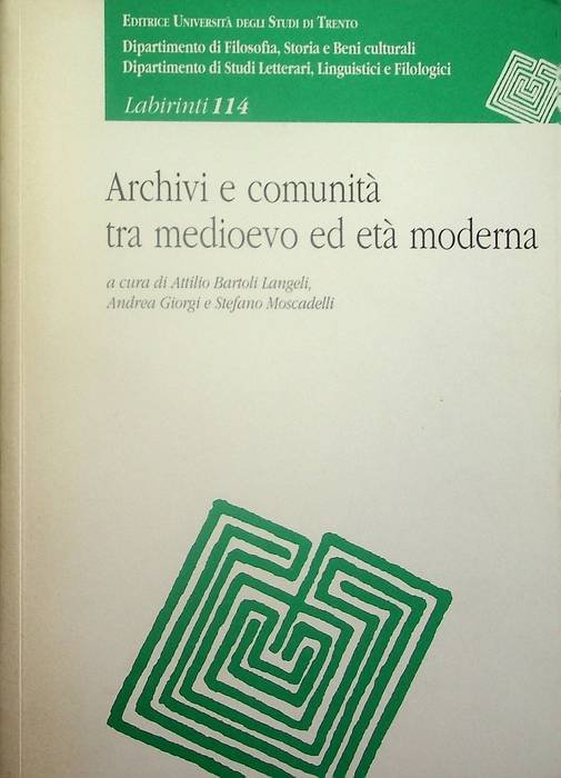 Archivi e comunitÃ tra Medioevo ed etÃ moderna.