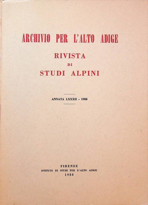 Archivio per l'Alto Adige, Rivista di studi alpini: Annata LXXXII …
