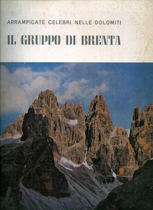Arrampicate celebri nelle Dolomiti: il Gruppo di Brenta.