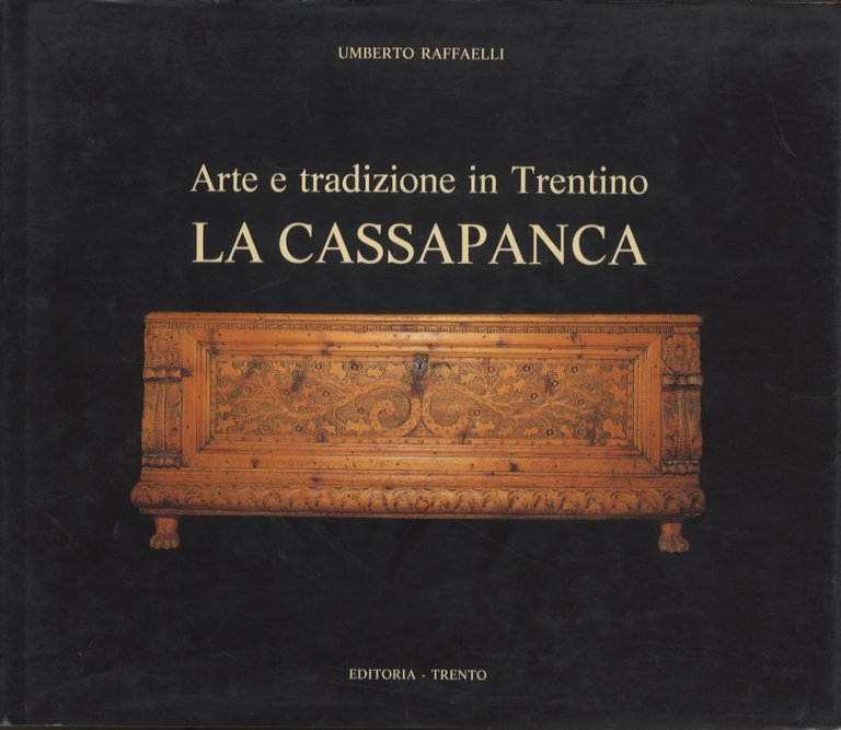 Arte e tradizione in Trentino: la cassapanca.