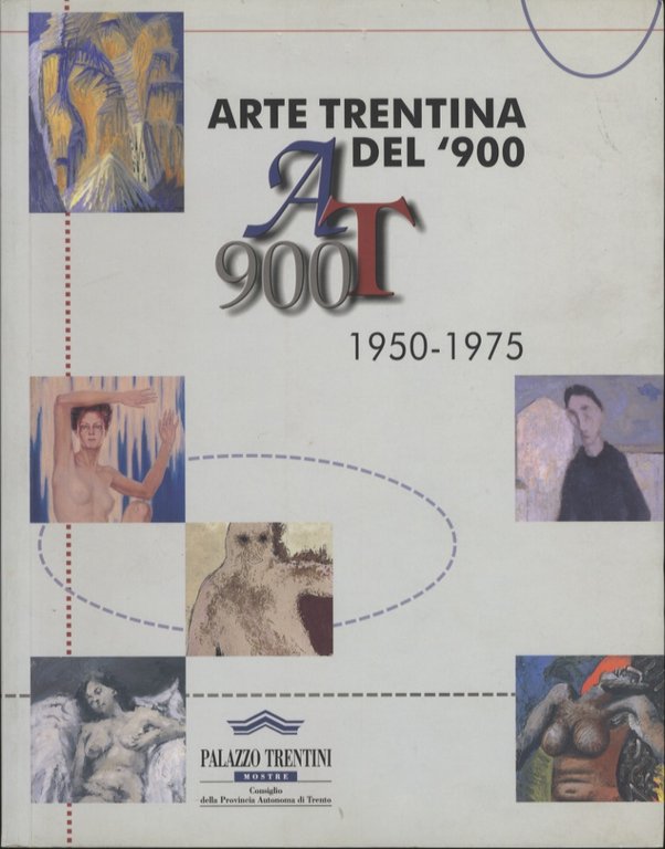 Arte trentina del '900: AT 900: 1950-1975.