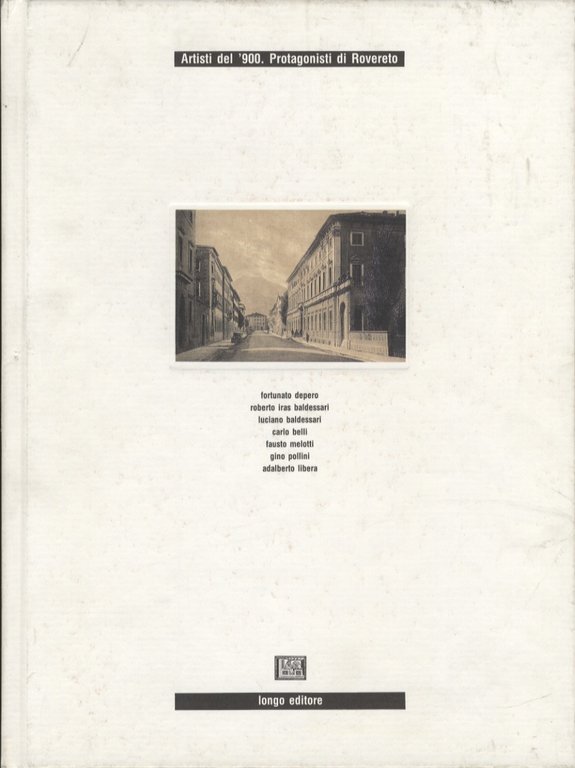 Artisti del '900, protagonisti di Rovereto: Fortunato Depero, Roberto Iras …
