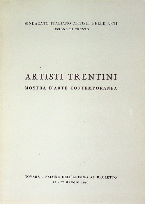 Artisti trentini: mostra d'arte contemporanea: Novara: dal 13 al 27 …