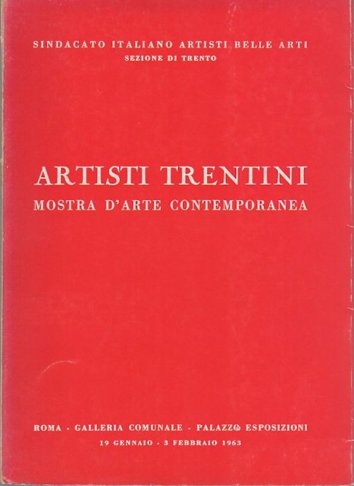 Artisti trentini: mostra d'arte contemporanea: Roma - Galleria Comunale - …
