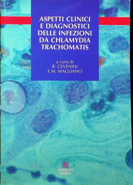 Aspetti clinici e diagnostici delle infezioni da Chlamydia trachomatis.