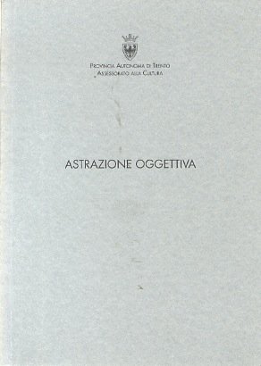 Astrazione oggettiva = Objektive Abstraktion.