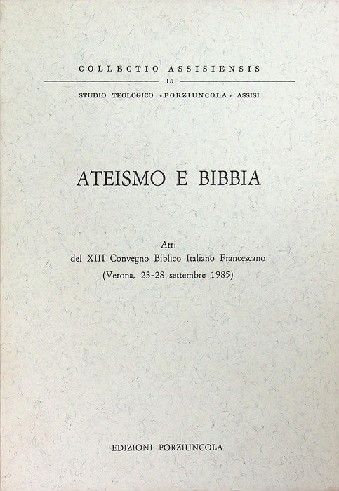 Ateismo e Bibbia: atti del 13. Convegno biblico italiano francescano: …
