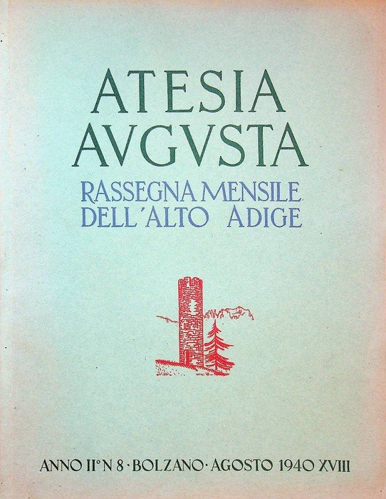 Atesia Augusta: rassegna mensile dell'Alto Adige: Anno II (1940): 8.