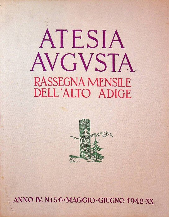 Atesia Augusta: rassegna mensile dell'Alto Adige: Anno IV (1942): 5-6.