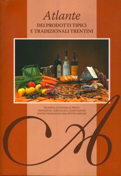 Atlante dei prodotti tradizionali trentini.