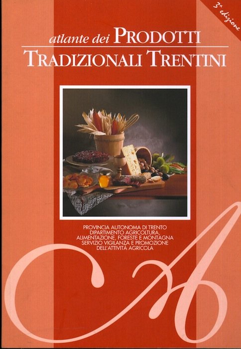 Atlante dei prodotti tradizionali trentini.