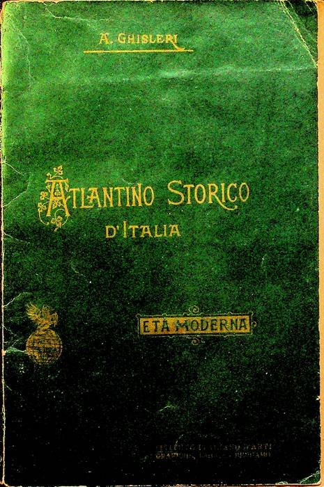 Atlantino storico d'Italia: 3. Evo moderno: con nuova tavola dell'Africa …