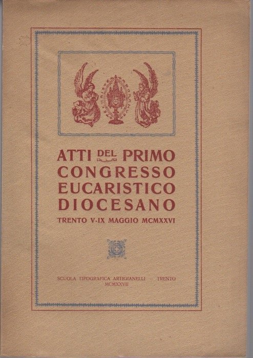 Atti del primo Congresso eucaristico diocesano: Trento, V - IX …