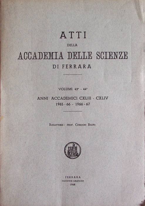 Atti della Accademia delle scienze di Ferrara: volumi 43° e …