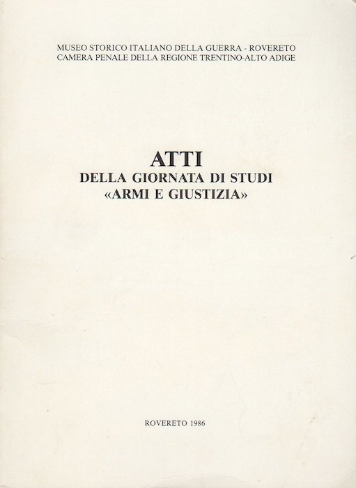 Atti della Giornata di studi Armi e giustizia.