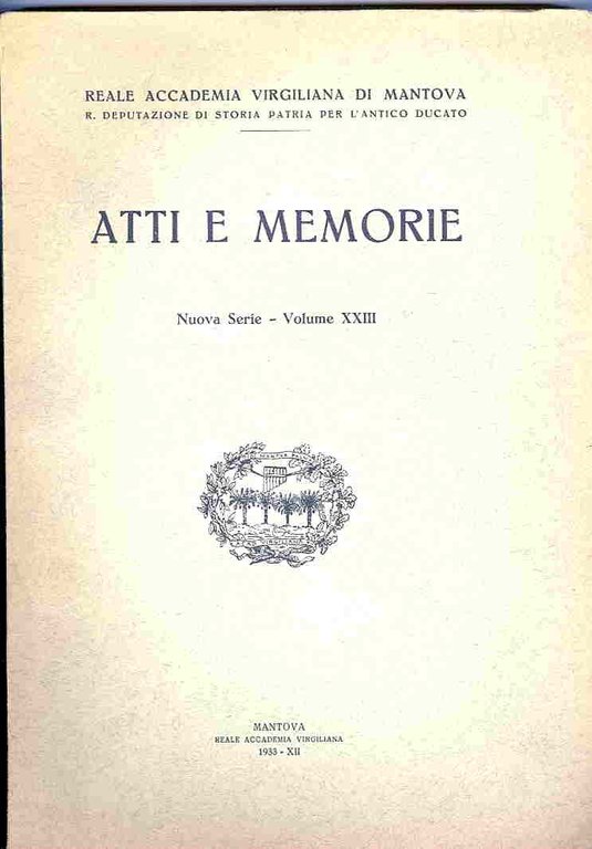 Atti e memorie [della] Reale Accademia Virgiliana di Mantova: R. …