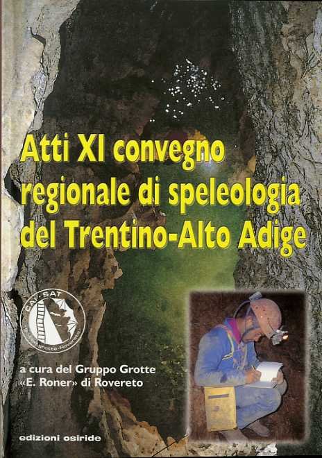 Atti XI Convegno regionale di speleologia del Trentino-Alto Adige.