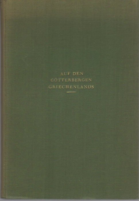 Auf den GÃ¶tterbergen Griechenlands (Griechenlandfahrt des SAC). \r\r\rBasel B Schwabe, …