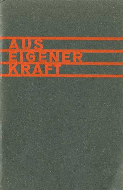 Aus eigener Kraft: Wege die zum GlÃ¼cke fÃ¼hren.
