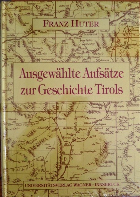 AusgewÃ¤hlte AufsÃ¤tze zur Geschichte Tirols.