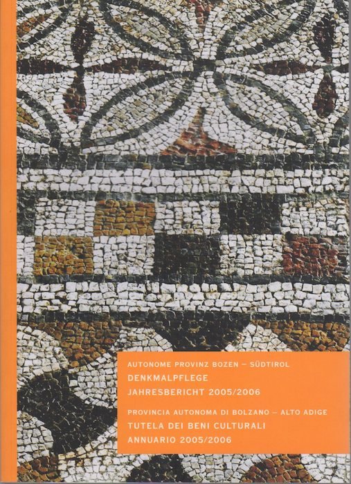 Autonome Provinz Bozen - SÃ¼dtirol: Denkmalpflege, Jahresbericht 2005/2006 = Provincia …