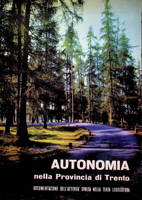Autonomia nella Provincia di Trento: documentazione dell'attività svolta nella terza …