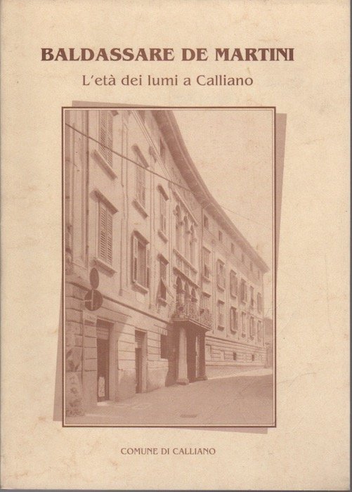 Baldassare de Martini: l'etÃ dei lumi a Calliano.