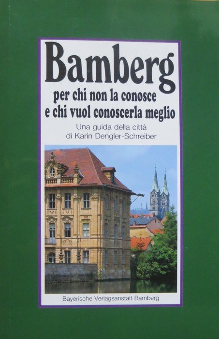 Bamberg: per chi non la conosce e chi vuol conoscerla …