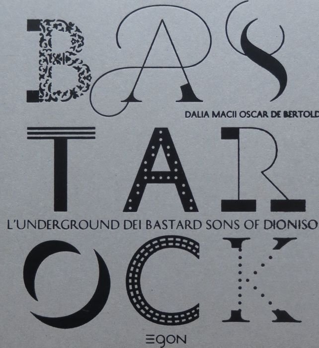 Bastarock: l'underground dei Bastards sons of Dioniso.