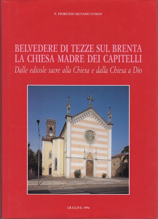 Belvedere di Tezze sul Brenta: la chiesa madre dei capitelli: …