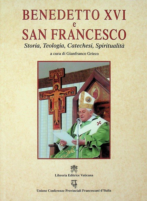 Benedetto 16. e san Francesco: storia, teologia, catechesi, spiritualitÃ . | Immagine principale