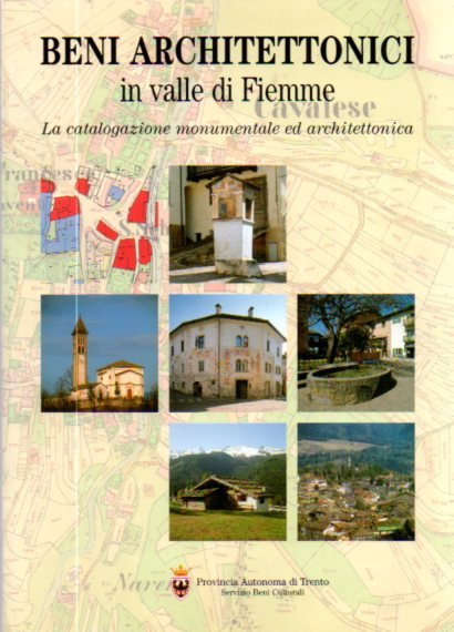 Beni architettonici in Valle di Fiemme: la catalogazione monumentale ed …
