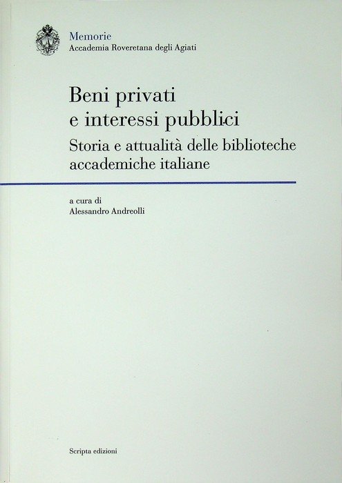 Beni privati e interessi pubblici: storia e attualitÃ delle biblioteche …