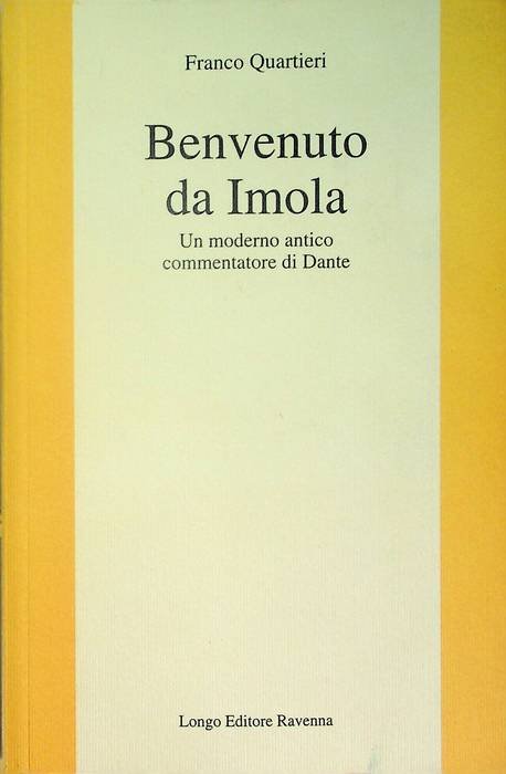 Benvenuto da Imola: un moderno antico commentatore di Dante.