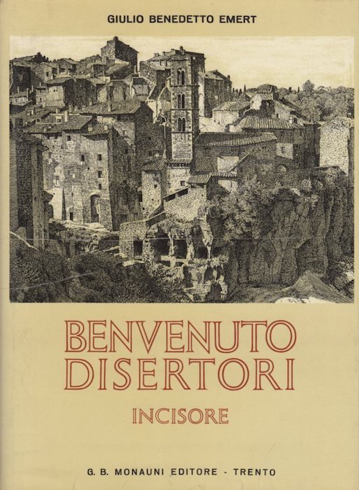 Benvenuto Disertori: incisore.