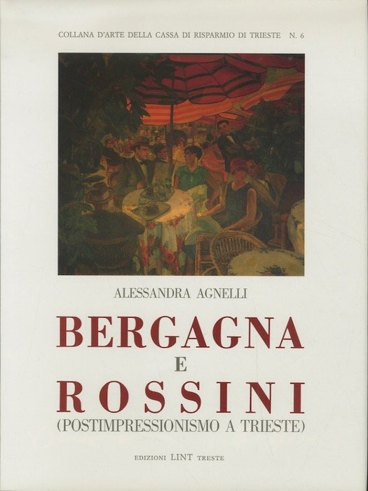 Bergagna e Rossini: postimpressionismo a Trieste.