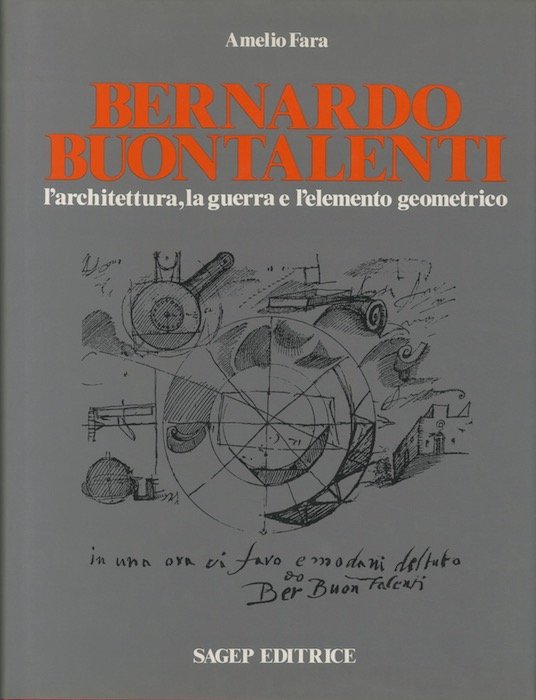Bernardo Buontalenti: l'architettura, la guerra e l'elemento geometrico.