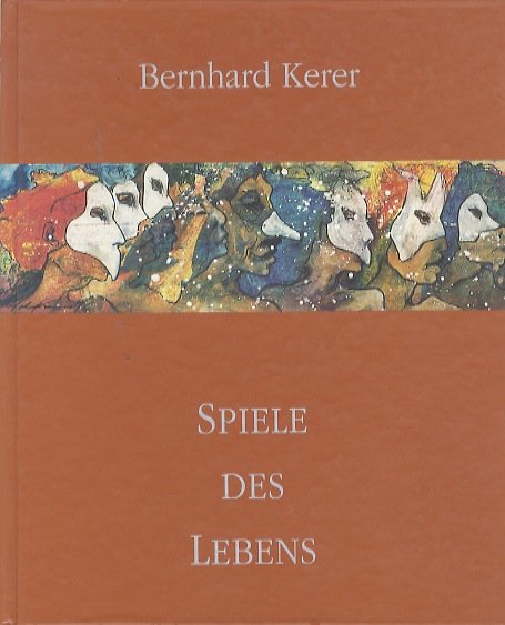Bernhard Kerer: Werke in 4 BÃ¤nden: Band 1: Spiele des …