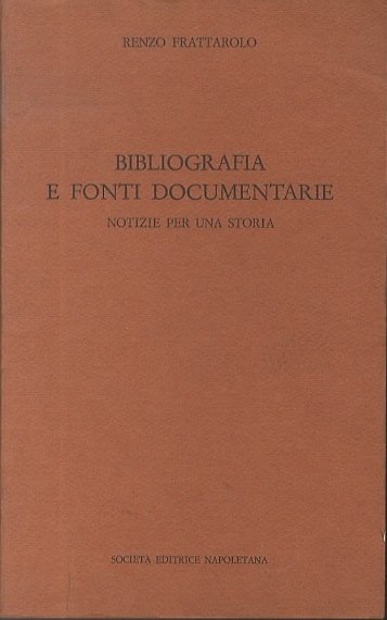 Bibliografia e fonti documentarie: notizie per una storia.