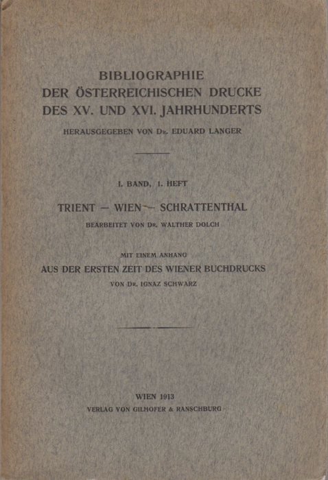 Bibliographie der Ã¶sterreichischen Drucke des XV. und XVI. Jahrhunderts: 1.1. …