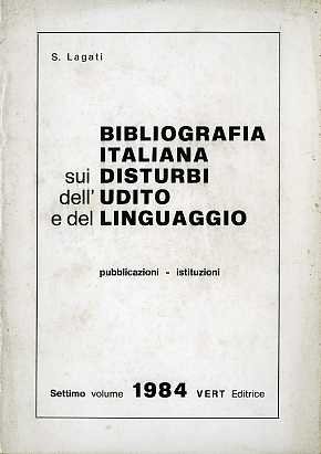 Biblioteca italiana sui disturbi dell'udito e del linguaggio: pubblicazioni, istituzioni.
