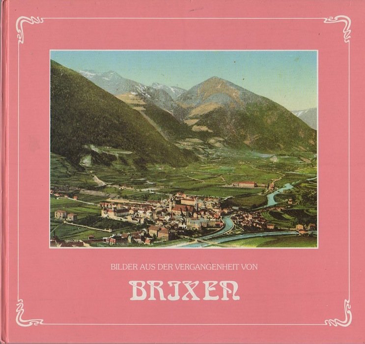 Bilder aus der Vergangenheit von Brixen.